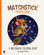 Matchstick Mouse: A Halloween Coloring Book