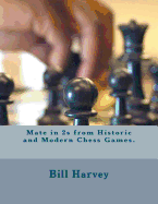 Mate in 2s from Historic and Modern Chess Games.