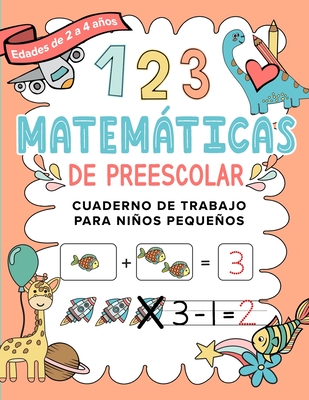 Matemticas de Preescolar Cuaderno de Trabajo para Nios Pequeos: Spanish Edition - Aprendiendo a contar - Un cuaderno de actividades infantiles para aprender y crecer - Educaci?n Infantil en Espaol - Curl, Caterpillar