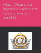 Matemáticas para Ingeniería Informática. Funciones de una variable