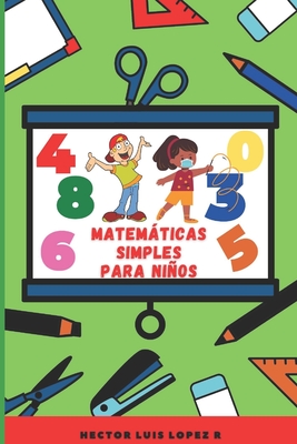 Matemticas Simples para Nios - Lopez Rodriguez, Hector Luis