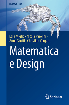 Matematica E Design - Miglio, Edie, and Parolini, Nicola, and Scotti, Anna