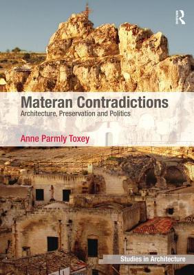 Materan Contradictions: Architecture, Preservation and Politics - Toxey, Anne Parmly