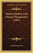 Materia Medica and Clinical Therapeutics (1905)