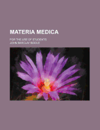Materia Medica: For the Use of Students