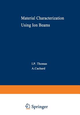 Material Characterization Using Ion Beams - Thomas, J (Editor)