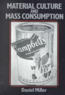 Material Culture and Mass Consumption