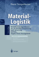 Material-Logistik: Modelle Und Algorithmen Fur Die Produktionsplanung Und -Steuerung Und Das Supply Chain Management (4., Uber Arb. U. Erw. Aufl.)