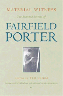 Material Witness: The Selected Letters of Fairfield Porter