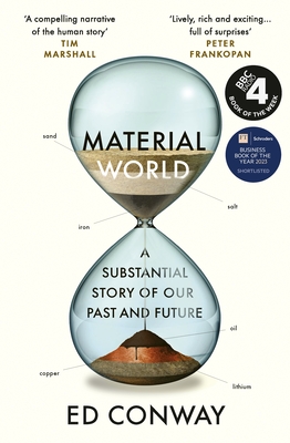 Material World: A Substantial Story of Our Past and Future - Conway, Ed