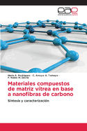 Materiales compuestos de matriz v?trea en base a nanofibras de carbono