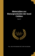 Materialien Zur Naturgeschichte Der Insel Celebes; Band 2