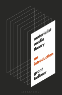 Materialist Media Theory: An Introduction