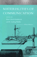 Materialities of Communication - Gumbrecht, Hans Ulrich (Editor), and Pfeiffer, K Ludwig (Editor)