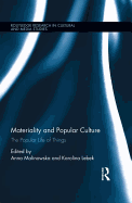 Materiality and Popular Culture: The Popular Life of Things