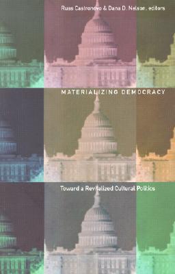 Materializing Democracy: Toward a Revitalized Cultural Politics - Castronovo, Russ (Editor)
