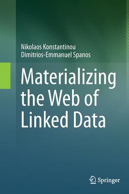 Materializing the Web of Linked Data - Konstantinou, Nikolaos, and Spanos, Dimitrios-Emmanuel