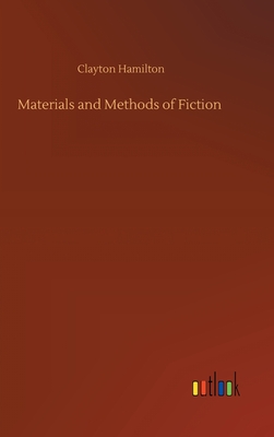 Materials and Methods of Fiction - Hamilton, Clayton