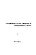 Materials and processes for microwave hybrids. - Brown, Richard