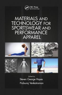 Materials and Technology for Sportswear and Performance Apparel - Hayes, Steven George (Editor), and Venkatraman, Praburaj (Editor)