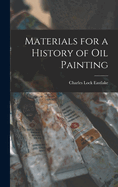 Materials for a History of Oil Painting