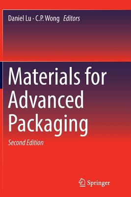 Materials for Advanced Packaging - Lu, Daniel (Editor), and Wong, C P (Editor)