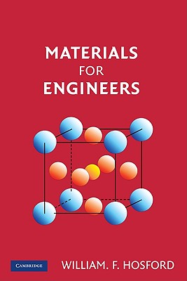 Materials for Engineers - Hosford, William F