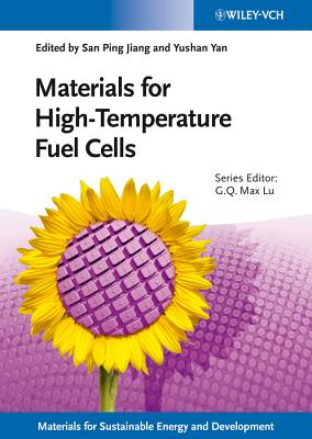 Materials for High-Temperature Fuel Cells - Jiang, San Ping (Editor), and Yan, Yushan (Editor), and Lu, Max (Editor)