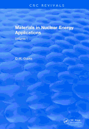 Materials in Nuclear Energy Applications: Volume I