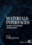 Materials Interfaces: Atomic-Level Structure and Properties