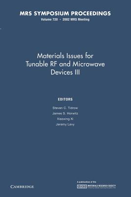 Materials Issues for Tunable RF and Microwave Devices III: Volume 720 - Tidrow, Steven C. (Editor), and Horwitz, James S. (Editor), and Xi, Xiaoxing (Editor)