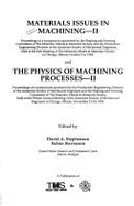 Materials Issues in Machining II & the Physics of Machining Processes II: Proceedings of Symposiums Sponsored by the Shaping & Forming Committee of Th - Stephenson, D A (Editor), and Stevenson, R A