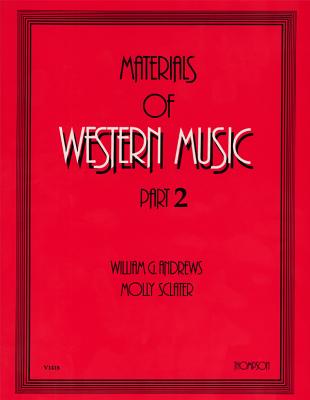 Materials of Western Music: Part 2 - Andrews, William G, and Sclater, Molly