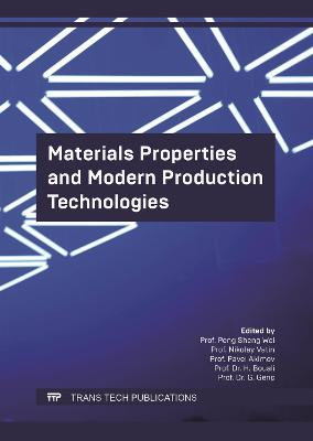 Materials Properties and Modern Production Technologies - Wei, Peng Sheng (Editor), and Vatin, Nikolay (Editor), and Akimov, Pavel (Editor)