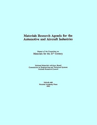 Materials Research Agenda for the Automobile and Aircraft Industries - National Research Council, and Division on Engineering and Physical Sciences, and National Materials Advisory Board