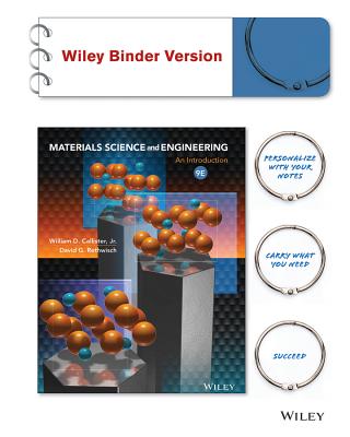 Materials Science and Engineering an Introduction Binder Ready Version + Wileyplus Registration Card - Callister, William D., and Rethwisch, David G.