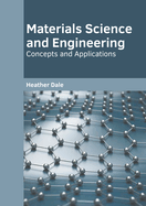 Materials Science and Engineering: Concepts and Applications