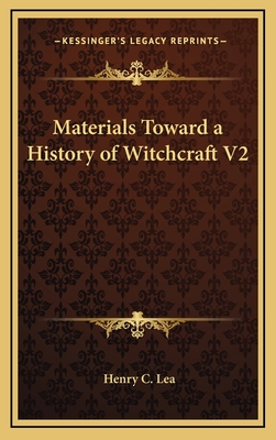 Materials Toward a History of Witchcraft V2 - Lea, Henry C