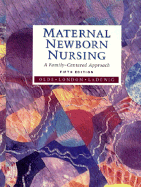 Maternal Newborn Nursing: A Family-Centered Approach