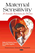 Maternal Sensitivity: A Scientific Foundation for Practice