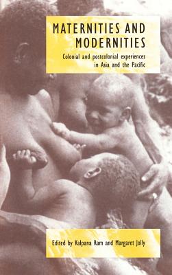 Maternities and Modernities - Ram, Kalpana (Editor), and Jolly, Margaret (Editor)