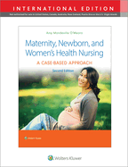 Maternity, Newborn, and Women's Health Nursing 2e: A Case-Based Approach