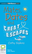 Mates, Dates and Great Escapes - Hopkins, Cathy, and Talacko, Nicky (Read by)