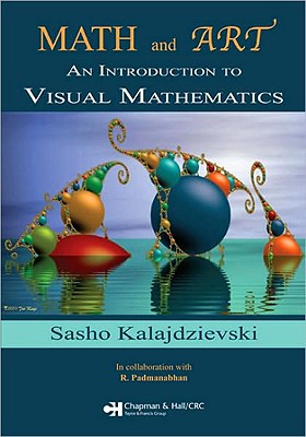 Math and Art: An Introduction to Visual Mathematics - Leys, Jos (Contributions by), and Kalajdzievski, Sasho, and Nashed, Zuhair (Editor)