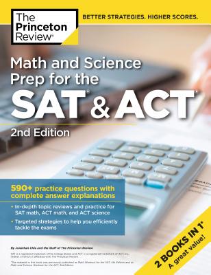 Math and Science Prep for the SAT & Act, 2nd Edition: 590+ Practice Questions with Complete Answer Explanations - The Princeton Review