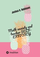 Math anxiety and teacher SELF-EFFICACY