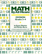 Math by All Means Division - Ohanian, Susan, and Burns, Marilyn