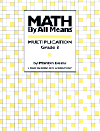 Math by All Means: Multiplication, Grade 3