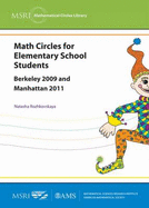 Math Circles for Elementary School Students: Berkeley 2009 and Manhattan 2011