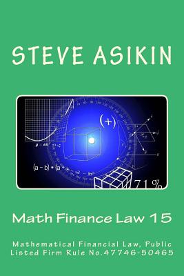 Math Finance Law 15: Mathematical Financial Law, Public Listed Firm Rule No.47746-50465 - Asikin, Steve